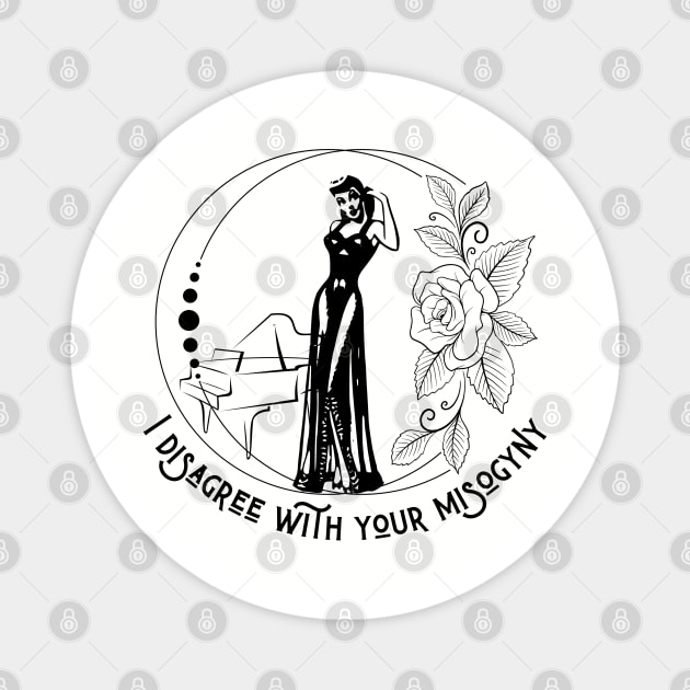 I Disagree With Your Misogyny - Vintage Feminism Magnet by TopKnotDesign
